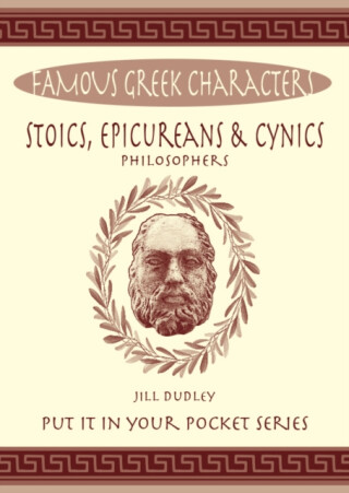 Stoics, Epicureans & Cynics - Jill Dudley