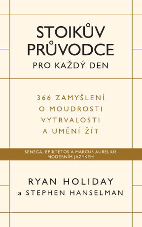Stoikův průvodce pro každý den - Ryan Holiday