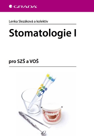 Stomatologie I - Lenka Slezáková,kolektiv a