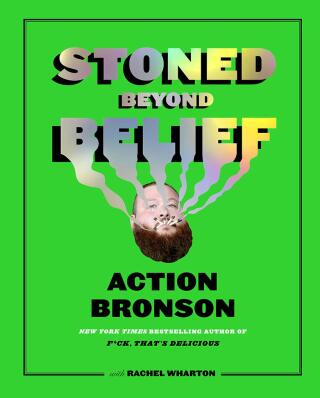 STONED BEYOND BELIEF - Action Bronson,Rachel Wharton