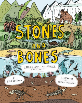 Stones and Bones - Rob Wilshaw