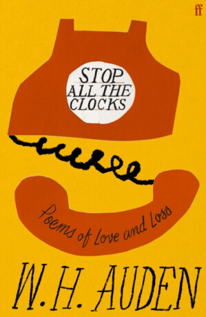 Stop All the Clocks - W.H. Auden