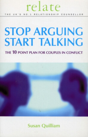 Stop Arguing, Start Talking - Susan Quilliam