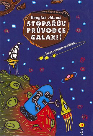 Stopařův průvodce Galaxií 3 - Douglas Adams
