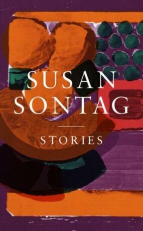 Stories Collected Stories - Susan Sontagová