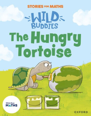 Stories for Maths: EYFS: The Hungry Tortoise (Mass and capacity) - Naomi Jones