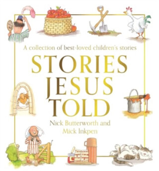 Stories Jesus Told - Nick Butterworth