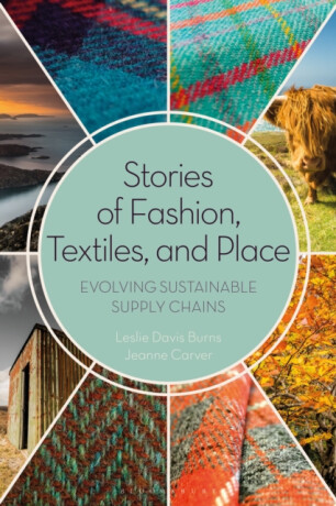 Stories of Fashion, Textiles, and Place - Jeanne  Carver,Leslie  Davis Burns