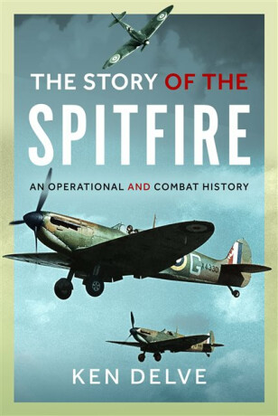 Story of the Spitfire - Ken Delve