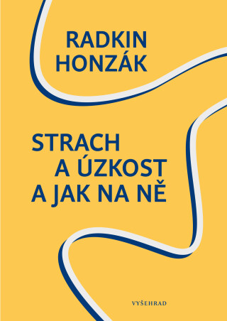 Strach a úzkost a jak na ně - Radkin Honzák,František Honzák