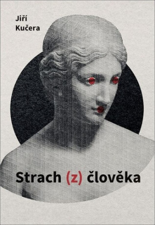 Strach z člověka - Jiří Kučera