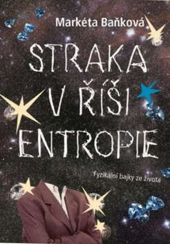 Straka v říši entropie - Markéta Baňková