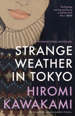 Strange Weather in Tokyo - Hiromi Kawakami