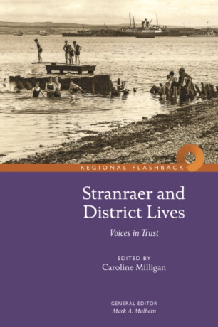 Stranraer and District Lives: Voices in Trust - 