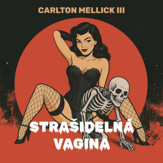 Strašidelná vagina - Carlton Mellick III