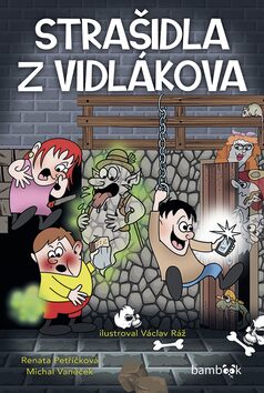 Strašidla z Vidlákova - Renata Petříčková,Michal Vaněček,Václav Ráž