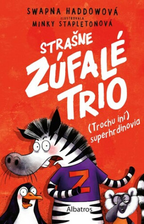 Strašne zúfalé trio 1: (Trochu iní) superhrdinovia - Haddow Swapna