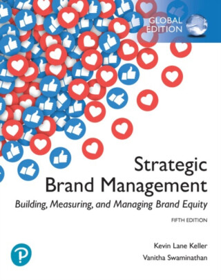 Strategic Brand Management: Building, Measuring, and Managing Brand Equity, Global Edition - Kevin Keller,Vanitha Swaminathan