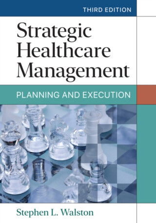 Strategic Healthcare Management - Stephen L. Walston