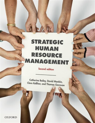 Strategic Human Resource Management - Catherine Bailey,Thomas  Garavan,David  Mankin,Clare  Kelliher