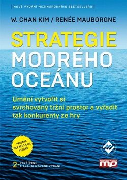 Strategie modrého oceánu - Renée Mauborgne,W. Chan Kim
