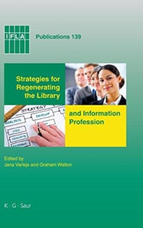 Strategies for Regenerating the Library and Information Profession - 