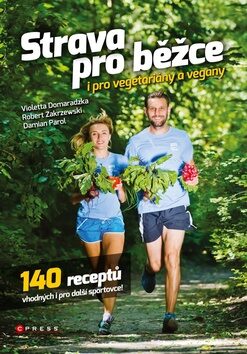 Strava pro běžce - i pro vegetariány a vegany - Violetta Domaradzka,Robert Zakrzewski,Damian Parol