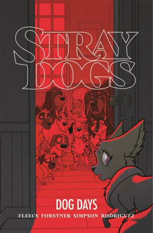 Stray Dogs: Dog Days - Tony Fleecs