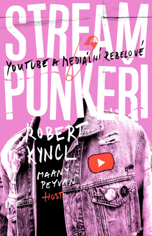 Streampunkeři - Kyncl Robert,Peyvan Maany