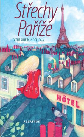 Střechy Paříže - Katherine Rundellová