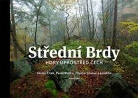 Střední Brdy - hory uprostřed Čech - Václav Cílek,Zdenka Sůvová,Pavel Mudra