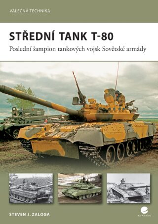 Střední tank T-80 - Steven J. Zaloga