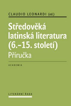 Středověká latinská literatura (6.-15.století) - Jana Nechutová,Leonardi Claudio