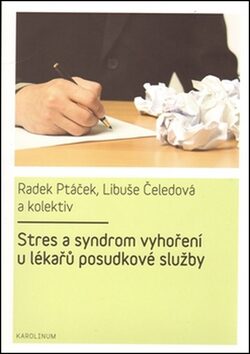 Stres a syndrom vyhoření u lékařů posudkové služby - Libuše Čeledová,Radek Ptáček