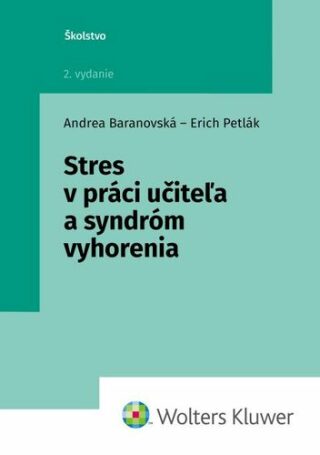 Stres v práci učiteľa a syndróm vyhorenia - Erich Petlák,Andrea Baranovská