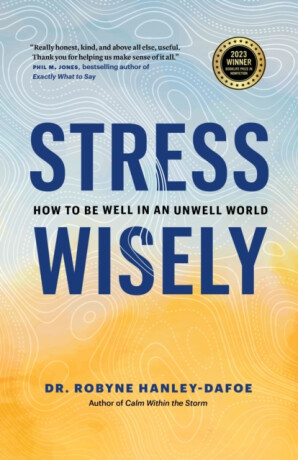 Stress Wisely - Robyne Hanley-Dafoe