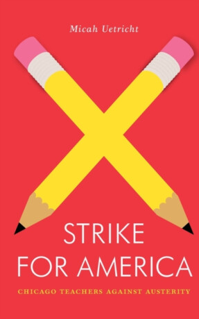Strike for America - Micah Uetricht