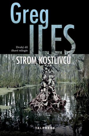 Strom kostlivců - Greg Iles