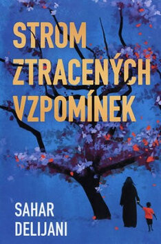 Strom ztracených vzpomínek - Sahar Delijani