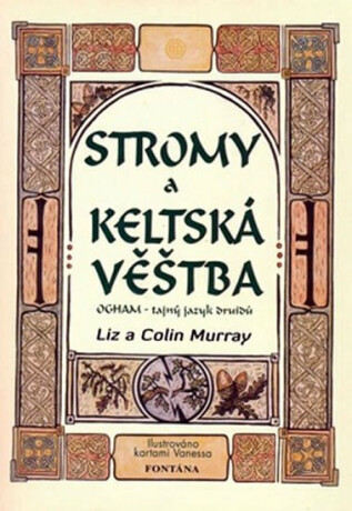 Stromy a keltská věštba - Colin Murray,Liz Murray