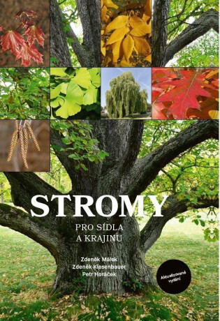 Stromy pro sídla a krajinu / 2. vydání - kolektiv autorů,Málek Zdeněk