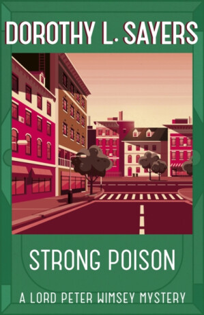 Strong Poison - Dorothy Leigh Sayersová