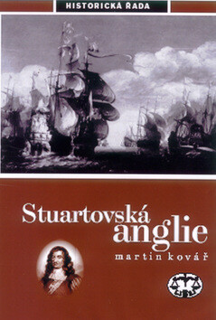 Stuartovská Anglie - Martin Kovář