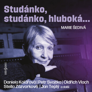 Studánko, studánko, hluboká... - Marie Šedivá