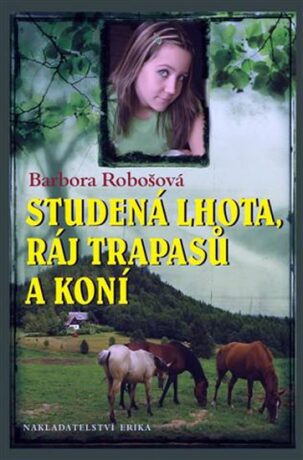Studená Lhota, ráj trapasů a koní - Barbora Robošová