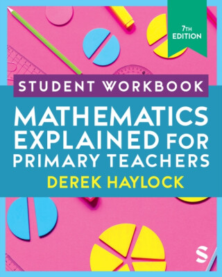 Student Workbook Mathematics Explained for Primary Teachers - Derek Haylock