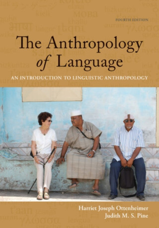Student Workbook with Reader for Ottenheimer/Pine's The Anthropology of Language: An Introduction to Linguistic Anthropology, 4th - Harriet  Ottenheimer,Judith  Pine