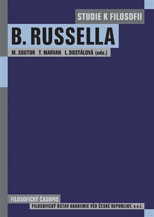 Studie k filosofii Bertranda Russella - Tomáš Marvan,Ludmila Dostálová,Milan Soutor