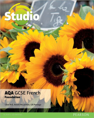Studio AQA GCSE French Foundation Student Book - Clive Bell,Gill Ramage,Anneli Mclachlan