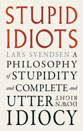 Stupid Idiots - Lars Svendsen